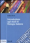 Introduzione agli studi di filologia italiana libro di Stussi Alfredo