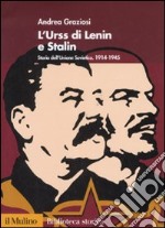 L'Urss di Lenin e Stalin. Storia dell'Unione Sovietica 1914-1945 libro