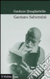 Gaetano Salvemini libro di Quagliariello Gaetano