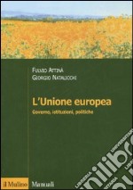 L'Unione Europea. Governo, istituzioni, politiche libro