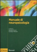 Manuale di neuropsicologia clinica. Clinica ed elementi di riabilitazione. Ediz. illustrata libro