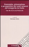 Economia, misurazione e prospettive dei costi esterni del trasporto in Italia. Una ricerca Aiscat-Prometeia libro di Bella M. (cur.)