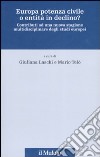 Europa potenza civile o entità in declino? Contributi ad una nuova stagione multidisciplinare degli studi europei libro