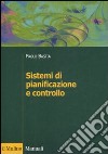 Sistemi di pianificazione e controllo libro di Bastia Paolo
