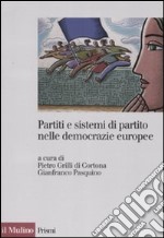 Partiti e sistemi di partito nelle democrazie europee libro