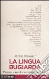 La lingua bugiarda. Possono le parole nascondere i pensieri? libro