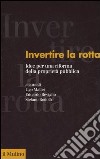 Invertire la rotta. Idee per una riforma della proprietà pubblica libro