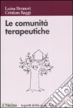 Le comunità terapeutiche. Tra caso e progetto libro