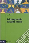 Psicologia dello sviluppo sociale libro