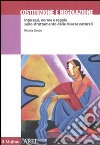 Costituzione e regolazione. Interessi, norme e regole sullo sfruttamento delle risorse naturali libro di Greco Nicola