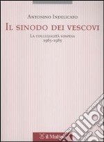 Il sinodo dei vescovi. La collegialità sospesa (1965-1985)