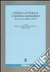 Chiesa cattolica e mondo moderno. Scritti in onore di Paolo Prodi libro