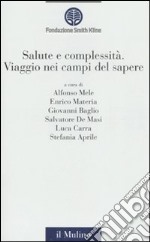 Salute e complessità. Viaggio nei campi del sapere