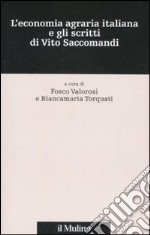 L'economia agraria italiana e gli scritti di Vito Saccomandi libro