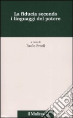 La fiducia secondo i linguaggi del potere libro