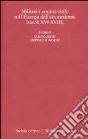 Militari e società civile nell'Europa dell'età moderna (secoli XVI-XVIII) libro