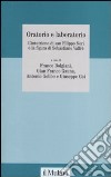 Oratorio e laboratorio. L'intuizione di san Filippo Neri e la figura di Sebastiano Valfré. Ediz. illustrata libro