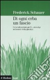 Di ogni erba un fascio. Generalizzazioni, profili, stereotipi nel mondo della giustizia libro di Schauer Frederick