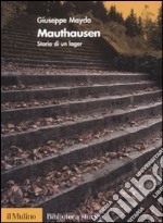 Mauthausen. Storia di un lager libro