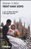 Stranieri in Italia. Trent'anni dopo libro di Colombo A. (cur.) Sciortino G. (cur.)
