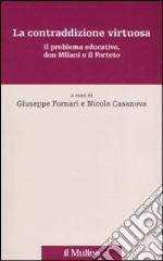 La contraddizione virtuosa. Il problema educativo, don Milani e il Forteto libro