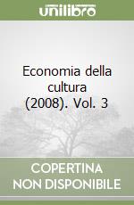 Economia della cultura (2008). Vol. 3 libro