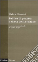 Politica di potenza nell'età del Leviatano. La teoria internazionale di Martin Wight