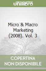 Micro & Macro Marketing (2008). Vol. 3 libro