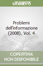Problemi dell'informazione (2008). Vol. 4 libro