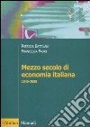 Mezzo secolo di economia italiana 1945-2008 libro