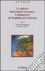 Le nuove istituzioni europee. Commento al trattato di Lisbona libro