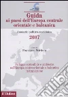 Guida ai paesi dell'Europa centrale, orientale e balcanica. Annuario politico-economico 2007 libro di Privitera F. (cur.)