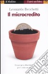 Il microcredito libro di Becchetti Leonardo