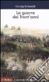 La guerra dei Trent'anni libro di Schmidt Georg