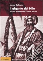 Il gigante del Nilo. Storia e avventure del Grande Belzoni libro