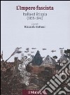 L'impero fascista. Italia ed Etiopia (1935-1941) libro