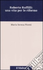 Roberto Ruffilli: una vita per le riforme