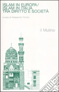 Islam in Europa/Islam in Italia. Tra diritto e società