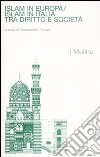 Islam in Europa/Islam in Italia. Tra diritto e società libro