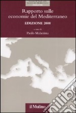 Rapporto sulle economie del Mediterraneo 2008 libro