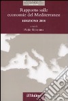 Rapporto sulle economie del Mediterraneo 2008 libro di Malanima P. (cur.)