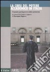 La crisi del potere accademico in Italia. Proposte per il governo delle università libro