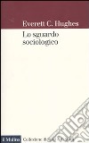 Lo Sguardo sociologico libro