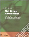 Fiat group automobiles. Un'araba fenice nell'industria automobilistica internazionale libro
