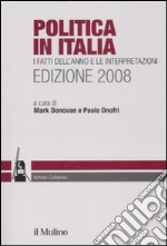 Politica in Italia. I fatti dell'anno e le interpretazioni (2008) libro