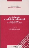 Artigianato e politiche industriali. Terzo rapporto sull'artigianato in Italia libro di Ascani P. (cur.)