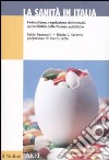 La sanità in Italia. Federalismo, regolazione dei mercati, sostenibilità delle finanze pubbliche libro di Pammolli Fabio Salerno Nicola C.