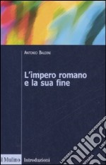 L'impero romano e la sua fine libro