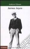 James Joyce libro di Gibson Andrew