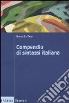 Compendio di sintassi italiana libro di La Fauci Nunzio